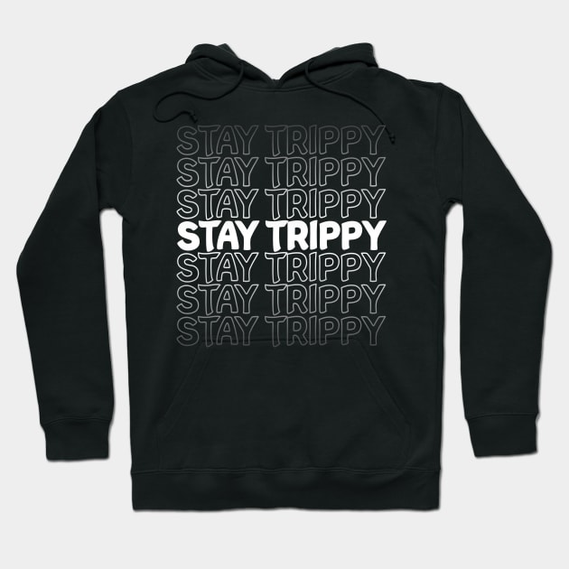 Stay Trippy Repeat Text White Hoodie by Shawnsonart